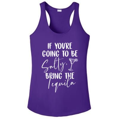 If You're Going To Be Salty Bring The Tequila Ladies PosiCharge Competitor Racerback Tank