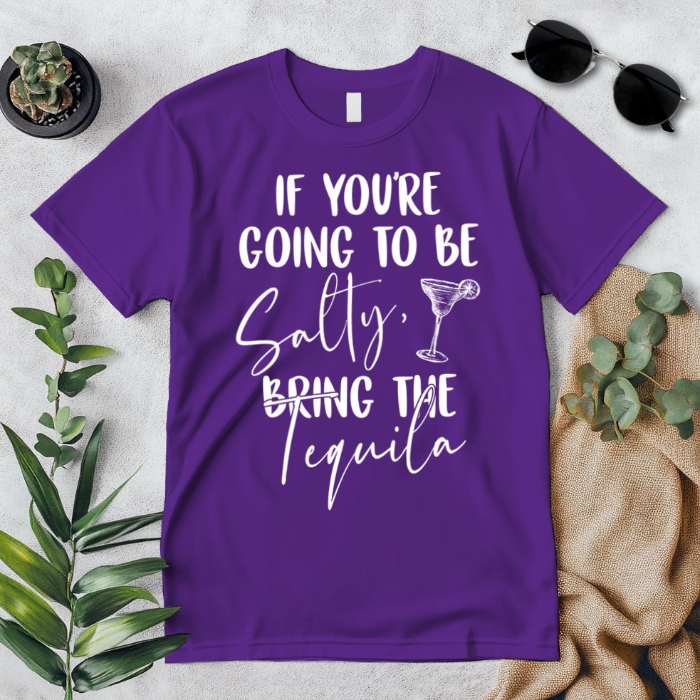 If You're Going To Be Salty Bring The Tequila Premium T-Shirt