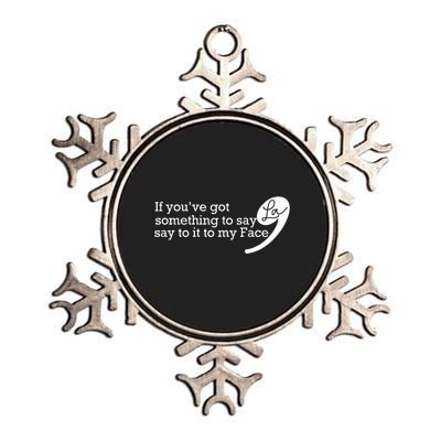 If YouVe Got Something To Say It To My Face Kamala Harris Metallic Star Ornament