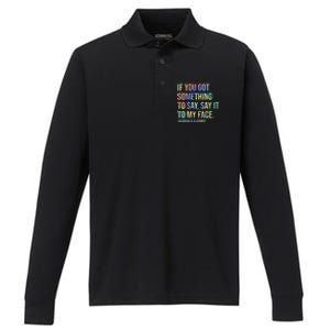 If You’Ve Got Something To Say Say It To My Face Harris 2024 Performance Long Sleeve Polo