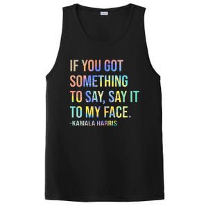 If You’Ve Got Something To Say Say It To My Face Harris 2024 PosiCharge Competitor Tank