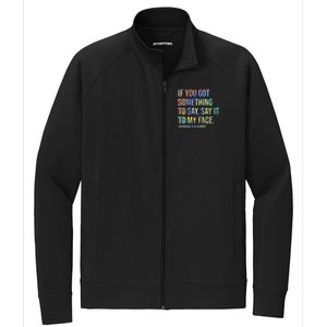 If You’Ve Got Something To Say Say It To My Face Harris 2024 Stretch Full-Zip Cadet Jacket