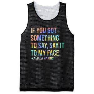 If You’Ve Got Something To Say Say It To My Face Harris 2024 Mesh Reversible Basketball Jersey Tank