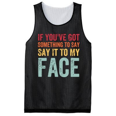 If Youve Got Something To Say It To My Face Kamala Harris Mesh Reversible Basketball Jersey Tank