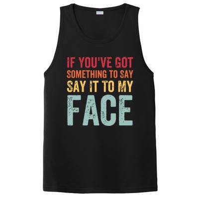 If Youve Got Something To Say It To My Face Kamala Harris PosiCharge Competitor Tank