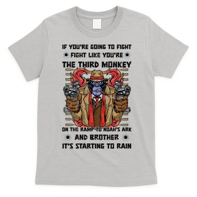 If Youre Going To Fight Fight Like The Third Monkey On Noah's Ark T-Shirt