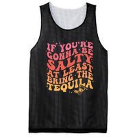 If Youre Gonna Be Salty At Least Bring The Tequila Mesh Reversible Basketball Jersey Tank