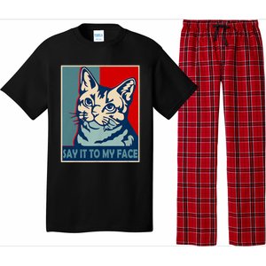 If You Got Something To Say Say It To My Face Cat For Kamala Harris 2024 Pajama Set