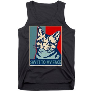 If You Got Something To Say Say It To My Face Cat For Kamala Harris 2024 Tank Top