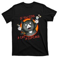 If You Give A Cat A Cupcake T-Shirt