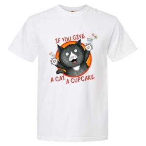 If You Give A Cat A Cupcake Garment-Dyed Heavyweight T-Shirt