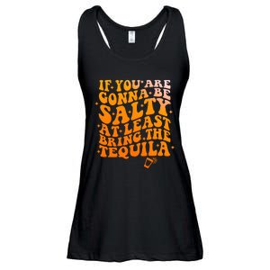 If YouRe Gonna Be Salty At Least Bring The Tequila Ladies Essential Flowy Tank