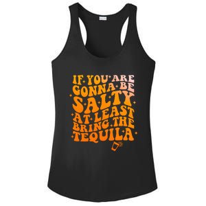 If YouRe Gonna Be Salty At Least Bring The Tequila Ladies PosiCharge Competitor Racerback Tank