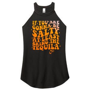 If YouRe Gonna Be Salty At Least Bring The Tequila Women's Perfect Tri Rocker Tank