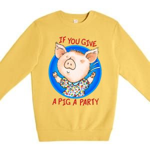 If You Give A Pig A Party Birthday Decorations Premium Crewneck Sweatshirt