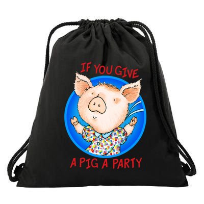If You Give A Pig A Party Birthday Decorations Drawstring Bag