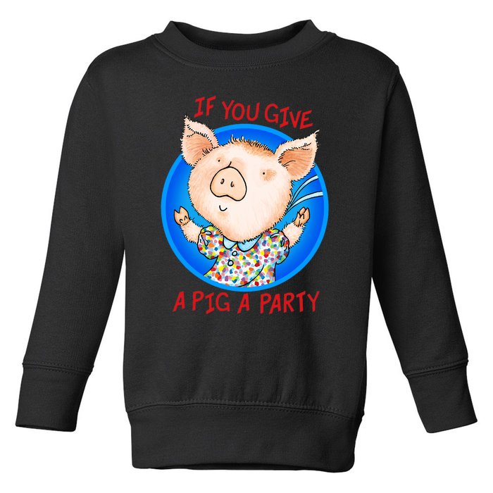 If You Give A Pig A Party Birthday Decorations Toddler Sweatshirt