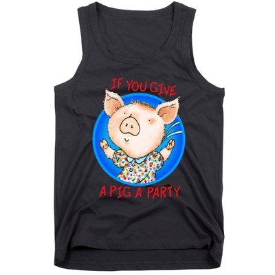 If You Give A Pig A Party Birthday Decorations Tank Top