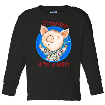 If You Give A Pig A Party Birthday Decorations Toddler Long Sleeve Shirt