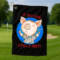 If You Give A Pig A Party Birthday Decorations Golf Towel