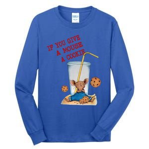 If You Give Mouse A Cookie Tall Long Sleeve T-Shirt