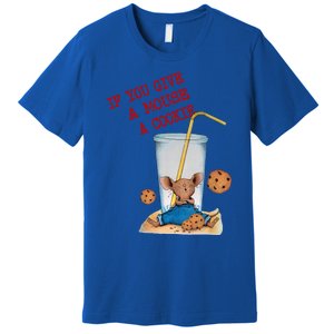 If You Give Mouse A Cookie Premium T-Shirt