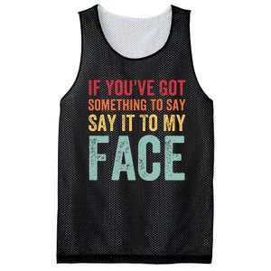 If YouVe Got Something To Say It To My Face Kamala Harris Mesh Reversible Basketball Jersey Tank