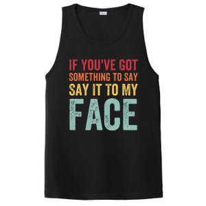 If YouVe Got Something To Say It To My Face Kamala Harris PosiCharge Competitor Tank