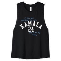 If You Got Something To Say Kamala 24 Say It To My Face Women's Racerback Cropped Tank