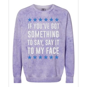 If YouVe Got Something To Say Kamala Harris T Colorblast Crewneck Sweatshirt