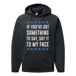 If YouVe Got Something To Say Kamala Harris T Performance Fleece Hoodie