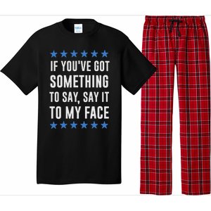 If YouVe Got Something To Say Kamala Harris T Pajama Set