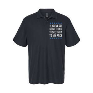 If YouVe Got Something To Say Kamala Harris T Softstyle Adult Sport Polo