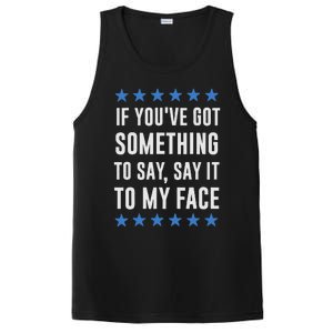 If YouVe Got Something To Say Kamala Harris T PosiCharge Competitor Tank