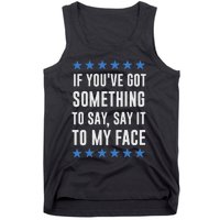 If YouVe Got Something To Say Kamala Harris T Tank Top