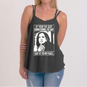 If You’Ve Got Something To Say Say It To My Face Harris 2024 Women's Strappy Tank