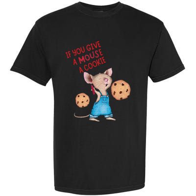 If You Give A Mouse A Cookie Garment-Dyed Heavyweight T-Shirt