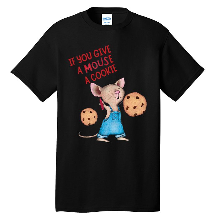 If You Give A Mouse A Cookie Tall T-Shirt