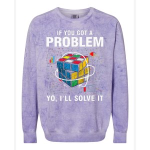 IF You Got A Problem Yo Ill Solve It Funny Speed Cubing Colorblast Crewneck Sweatshirt