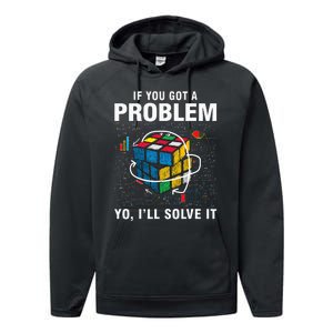 IF You Got A Problem Yo Ill Solve It Funny Speed Cubing Performance Fleece Hoodie