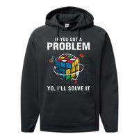 IF You Got A Problem Yo Ill Solve It Funny Speed Cubing Performance Fleece Hoodie