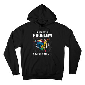 IF You Got A Problem Yo Ill Solve It Funny Speed Cubing Hoodie