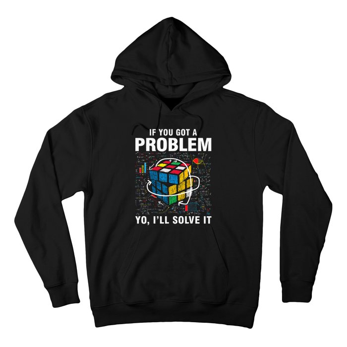 IF You Got A Problem Yo Ill Solve It Funny Speed Cubing Hoodie