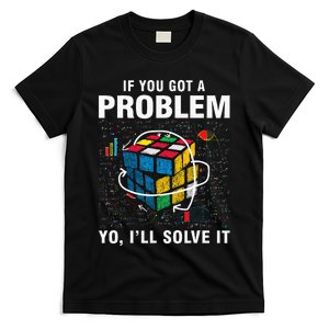 IF You Got A Problem Yo Ill Solve It Funny Speed Cubing T-Shirt