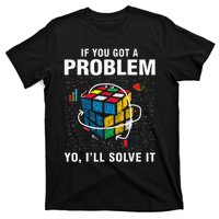 IF You Got A Problem Yo Ill Solve It Funny Speed Cubing T-Shirt