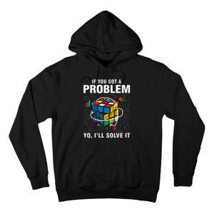 IF You Got A Problem Yo Ill Solve It Funny Speed Cubing Tall Hoodie