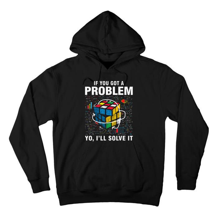 IF You Got A Problem Yo Ill Solve It Funny Speed Cubing Tall Hoodie