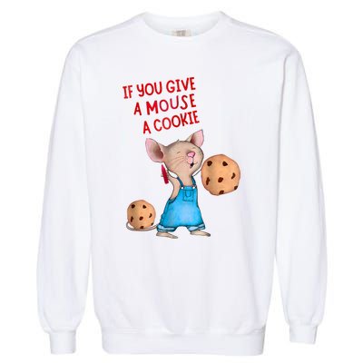 If You Give A Mouse A Cookie Garment-Dyed Sweatshirt