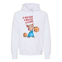 If You Give A Mouse A Cookie Premium Hoodie