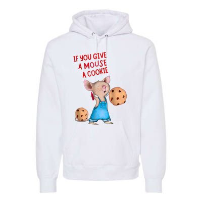 If You Give A Mouse A Cookie Premium Hoodie